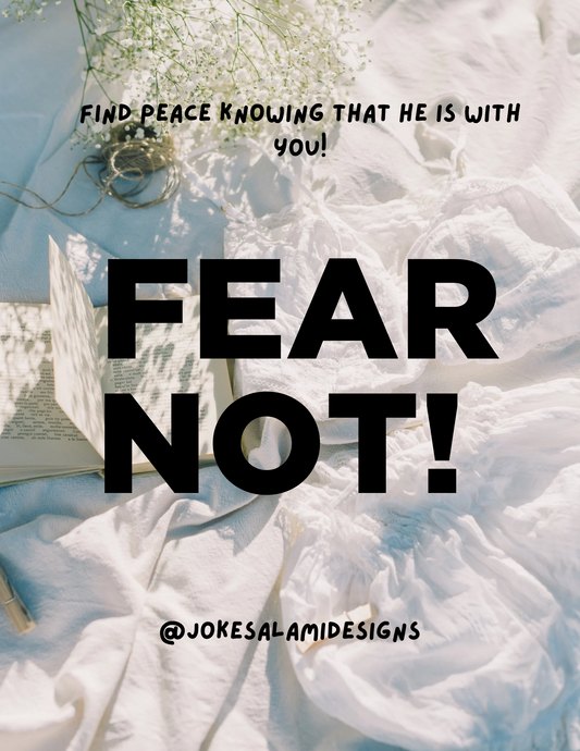 Do not FEAR!! God is with you!